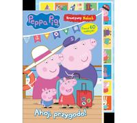Peppa Pig. Les tout-petits créatifs 9. Ohé, l'aventure ! Arrangement collectif (Buch auf Polnisch)
