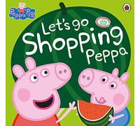 Peppa Pig: Let's Go Shopping Peppa – Penguin Books