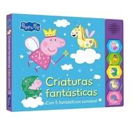 Peppa Pig. Libro con sonidos - Peppa Pig. Criaturas fantásticas: ¡Con 5 fantásticos sonidos!