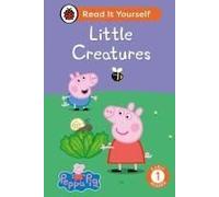 Peppa Pig: Little Creatures: Read It Yourself - Level 1 Early Reader