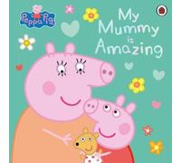 Peppa Pig : Ma maman est incroyable