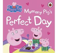 Peppa Pig – Mummy Pig’s Perfect Day – Cadeau idéal pour la Fête des Mères – Ladybird