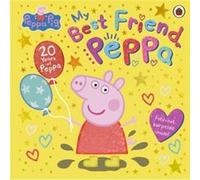 Peppa Pig My Best Friend Peppa 20th Anniversary Picture Book - Peppa Pig - Penguin Random House Childrens UK - Livre en Anglais - Paperback Peppa PigPeppa Pig (Auteur)
