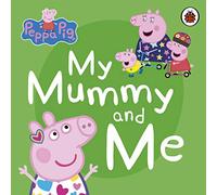 Peppa Pig – My Mummy and Me – Ladybird