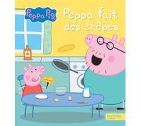 Peppa Pig - Peppa Fait Des Crêpes
