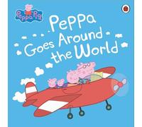 Peppa Pig: Peppa Goes Around the World