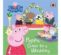 Peppa Pig Peppa Goes to a Wedding by Peppa Pig Peppa Pig (Auteur)