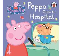 Peppa Pig: Peppa Goes to Hospital: My First Storybook