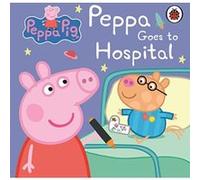 Peppa Pig: Peppa Goes to Hospital: My First Storybook Bill Boo (Auteur)