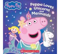 Peppa Pig: Peppa Loves Unicorns and Mermaids