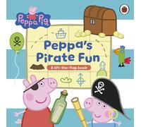 Peppa Pig: Peppa’s Pirate Fun: A lift-the-flap book