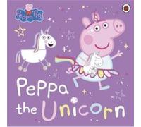 Peppa Pig Peppa the Unicorn - Peppa Pig - Penguin Random House Childrens UK - Livre en Anglais - Paperback Peppa PigPeppa Pig (Auteur)