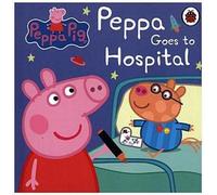 Peppa Pig : Peppa va à l'hôpital : Mon premier livre d'histoires