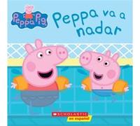 Peppa Pig Peppa Va a Nadar Peppa Goes Swimming by Scholastic & Illustrated by Eone Scholastic Illustrated by Eone (Auteur)