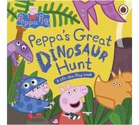 Peppa Pig Peppas Great Dinosaur Hunt by Peppa Pig Peppa Pig (Auteur)