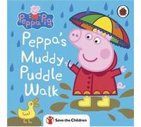 Peppa Pig Peppas Muddy Puddle Walk Save the Children by Peppa Pig Peppa Pig (Auteur)