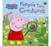 Peppa Pig: Peppa's Tiny Creatures: A touch-and-feel playbook