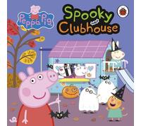 Peppa Pig – Spooky Clubhouse – Fêtez Halloween avec Peppa Pig ! – Ladybird