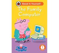 Peppa Pig The Family Computer: Read It Yourself - Level 1 Early Reader