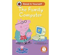 Peppa Pig The Family Computer: Read It Yourself - Level 1 Early Reader