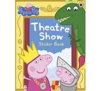Peppa Pig: Theatre Show Sticker Book Ben She Yi Ming (Auteur)