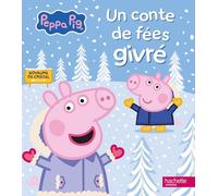 Peppa Pig - Un conte de fées givré: Album d'histoire