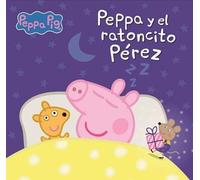 Peppa Pig. Un cuento - Peppa y el ratoncito Pérez