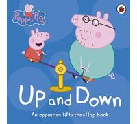 Peppa Pig – Up and Down : livre à rabats sur les contraires