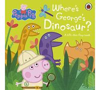 Peppa Pig: Where's George's Dinosaur?: A Lift The Flap Book