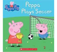 Peppa Plays Soccer by Other Neville Astley & Other Mark Baker Other Neville Astley Other Mark Baker (Auteur)