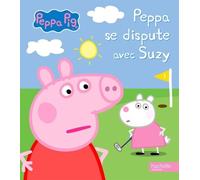 Peppa se dispute avec Suzy
