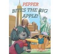 Pepper Bites The Big Apple! Paperback Book By Lena R. Williams