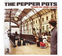 Pepper Pots,the - Train to Your Lover [Import]