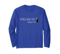 Pepper Spray First, Apologize Later. - T-Shirt Coupe Classique Manche Longue
