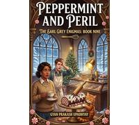 Peppermint and Peril: The Earl Grey Enigmas: Book 9