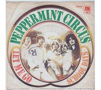 Peppermint Circus: Let Me Go / School Days [Vinyl]