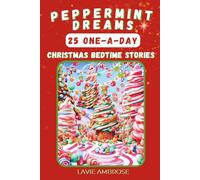 Peppermint Dreams: 25 One-A-Day Christmas Bedtime Stories