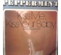 Peppermint - Peppermint - Kiss Me, Kiss Your Baby - Ariola - 16 292 AT