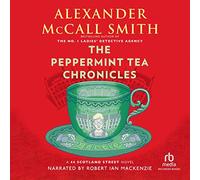 Peppermint Tea Chronicles (The 44 Scotland Street Series, Book 13) [Import]