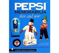 Pepsi Memorabilia :Then and Now, Schiffer Book for Collectors Series Larry Woestman, Phil Dillman (Auteur)
