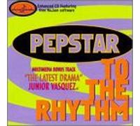Pepstar - to The Rhythm/Latest Drama
