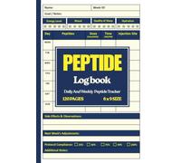 Peptide Logbook: All-in-One Daily & Weekly Peptide Tracking Organizer for Dosage Record Advanced Stacking Strategies Results Tracker Research Notes ... Performance Monitoring | peptide supplies.