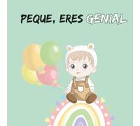 Peque, eres genial