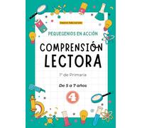 PequeGenios en Acción: Comprensión Lectora 1º de Primaria Parte 4: Refuerzo integral de lectoescritura y comprensión