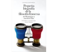 Pequeña biografía de la filosofía francesa: de Montaigne a nuestros días