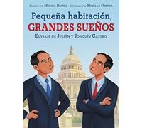 Pequeña Habitación, Grandes Sueños: El Viaje De Julián Y Joaquín Castro