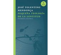 Pequeña teología de la lentitud / Little theology of slowness