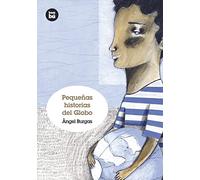 Pequenas historias del globo / Brief Stories from Around the World