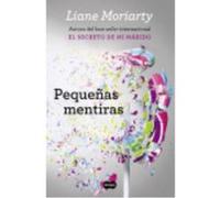 Pequeñas Mentiras - Moriarty, Liane Moriarty, Liane (Auteur)
