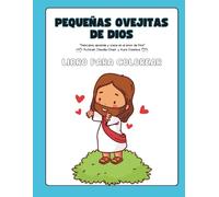 Pequeñas Ovejitas de Dios: Colorea y Aprende con Jesús: Descubre, aprende y crece en el amor de Dios Libro para Colorear